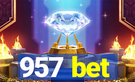 957 bet